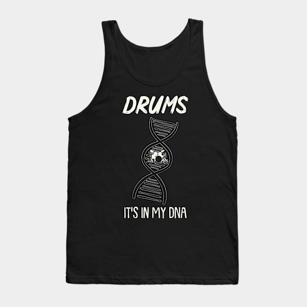 Drums - It's in my DNA - Cool Drummer Gift Tank Top by Shirtbubble